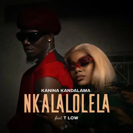 AUDIO Kanina Kandalama – Nkalalolela Ft T-Low MP3 DOWNLOAD