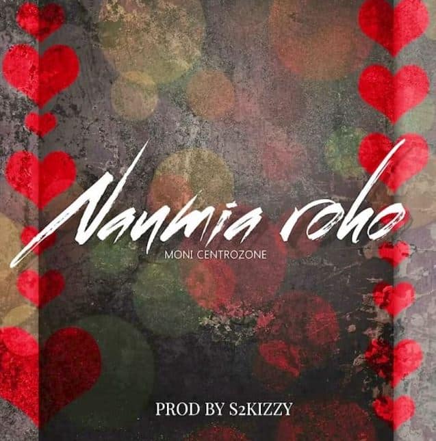 AUDIO Moni Centrozone – Naumia Roho MP3 DOWNLOAD