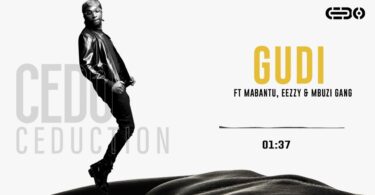 AUDIO Cedo – Gudi Ft Mabantu & Eazzy X Mbuzi Gang MP3 DOWNLOAD