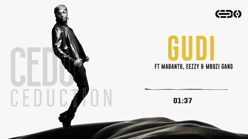 AUDIO Cedo – Gudi Ft Mabantu & Eazzy X Mbuzi Gang MP3 DOWNLOAD