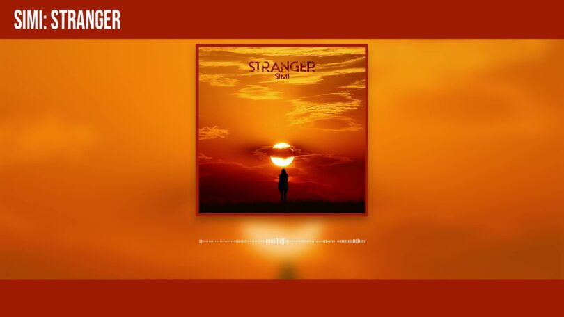 AUDIO Simi – Stranger MP3 DOWNLOAD