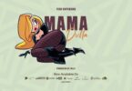 AUDIO Fizo Supersub – Mama Dulla MP3 DOWNLOAD