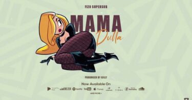 AUDIO Fizo Supersub – Mama Dulla MP3 DOWNLOAD