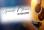 AUDIO Upendo Nkone – Ni Salama MP3 DOWNLOAD