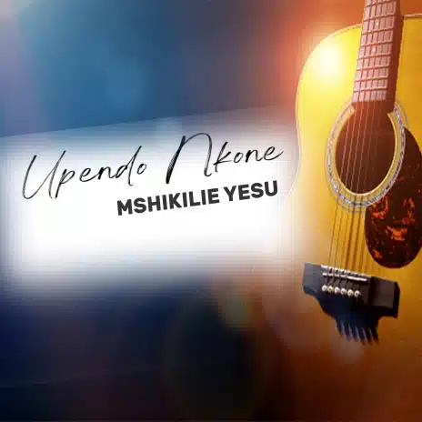 AUDIO Upendo Nkone – Mshikilie Yesu MP3 DOWNLOAD