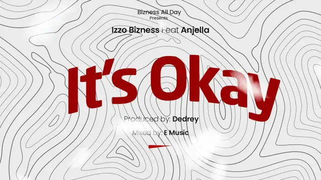 AUDIO Izzo Bizness Ft Anjella – It’s Ok MP3 DOWNLOAD