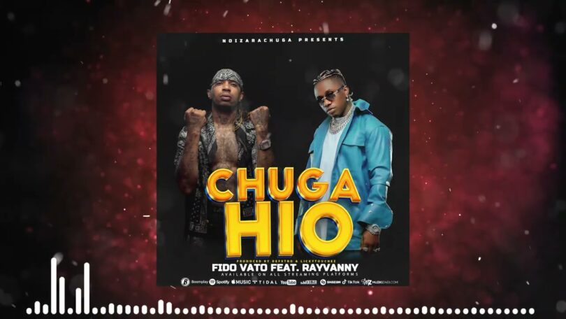 AUDIO Fido Vato Ft Rayvanny – Chuga Hio MP3 DOWNLOAD