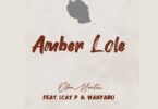 AUDIO Oka Martin – Amber Lole Ft Cat P & Wanyabi MP3 DOWNLOAD