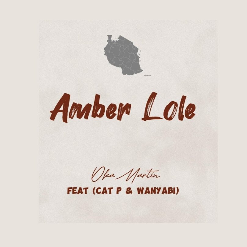 AUDIO Oka Martin – Amber Lole Ft Cat P & Wanyabi MP3 DOWNLOAD