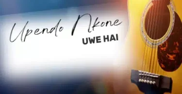 AUDIO Upendo Nkone – Uwe Hai MP3 DOWNLOAD