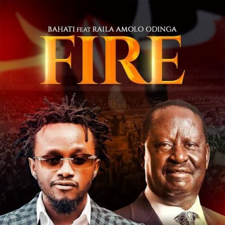 AUDIO Bahati – Fire Ft Hon. Raila Amolo Odinga MP3 DOWNLOAD