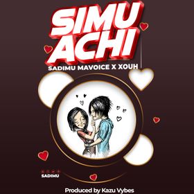 AUDIO Sadim Mavoice Ft Xouh - Simuachi DOWNLOAD