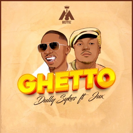 AUDIO Dully Sykes Ft Jux – Ghetto DOWNLOAD