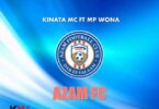 AUDIO Kinata Mc Ft Mp Wona – Azam Fc MP3 DOWNLOAD