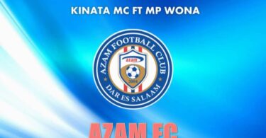 AUDIO Kinata Mc Ft Mp Wona – Azam Fc MP3 DOWNLOAD