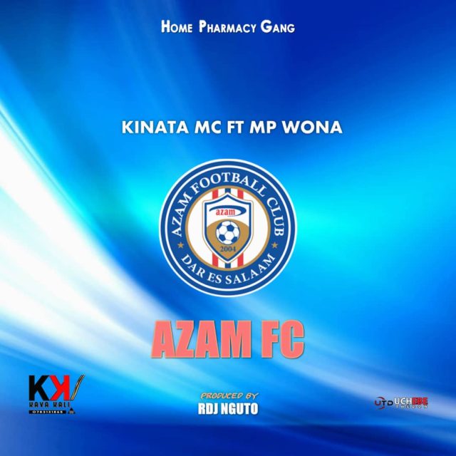 AUDIO Kinata Mc Ft Mp Wona – Azam Fc MP3 DOWNLOAD