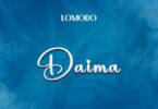 AUDIO Lomodo – Daima MP3 DOWNLOAD