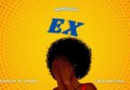 AUDIO Mr Mwanya - EX DOWNLOAD