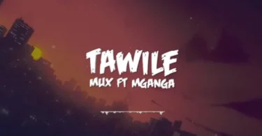 AUDIO Mux Ft Mganga – Tawile DOWNLOAD