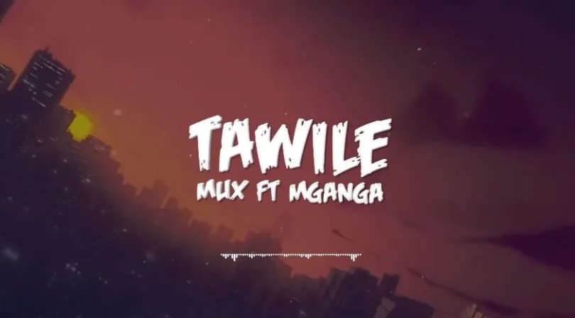 AUDIO Mux Ft Mganga – Tawile DOWNLOAD