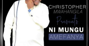 AUDIO Christopher Mwahangila - Ni Mungu Amefanya DOWNLOAD