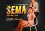 AUDIO Rebby Ft K2ga – Sema DOWNLOAD