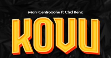 AUDIO Moni Centrozone Ft Chidi Benz – Kovu MP3 DOWNLOAD