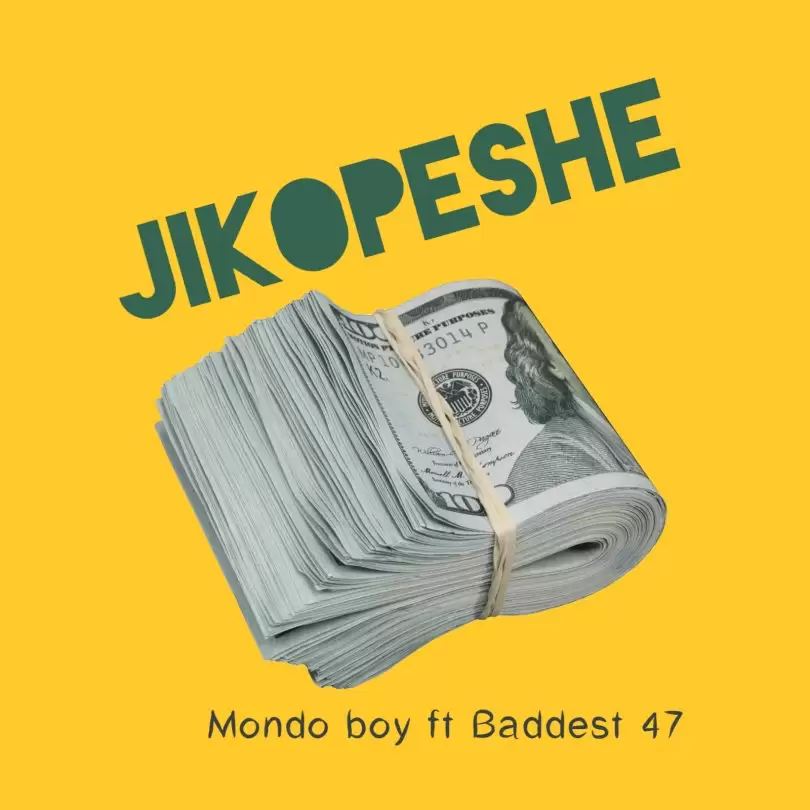 AUDIO Mondo Boy Ft Baddest 47 – Jikopeshe DOWNLOAD