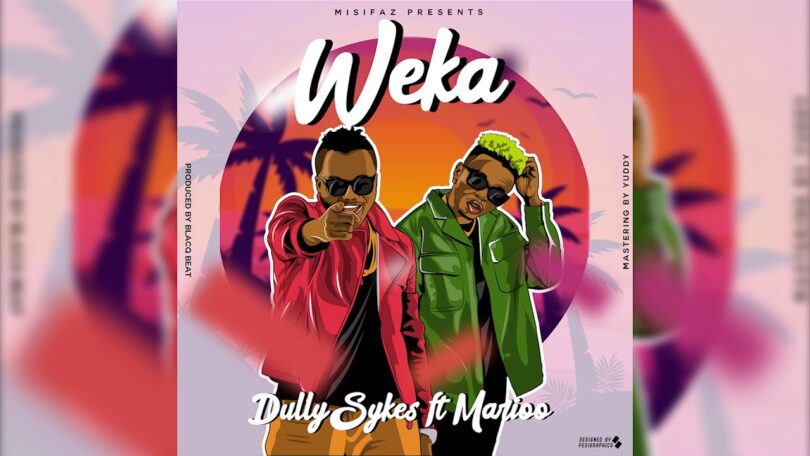 AUDIO Dully Sykes Ft Marioo – WEKA DOWNLOAD