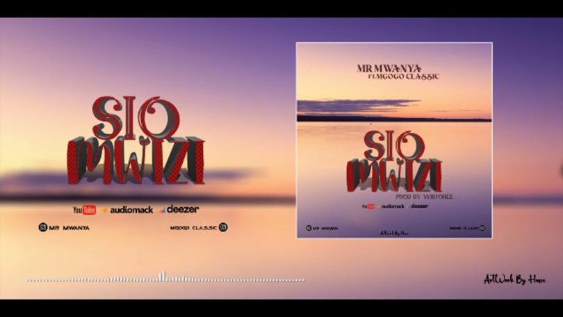 AUDIO Mr Mwanya Ft Mgogo Classic - Sio Mwizi DOWNLOAD