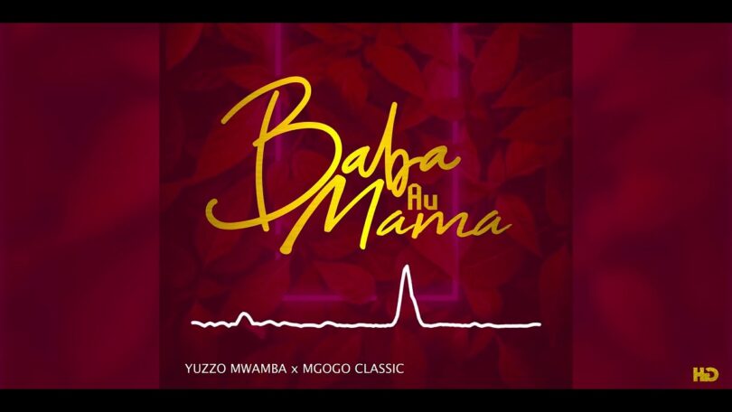 AUDIO Mgogo Classic Ft Yuzzo Mwamba - Baba Au Mama DOWNLOAD