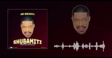 AUDIO Mr Mwanya - Shubamiti DOWNLOAD