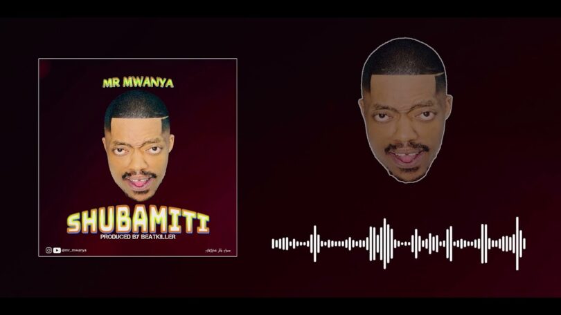 AUDIO Mr Mwanya - Shubamiti DOWNLOAD