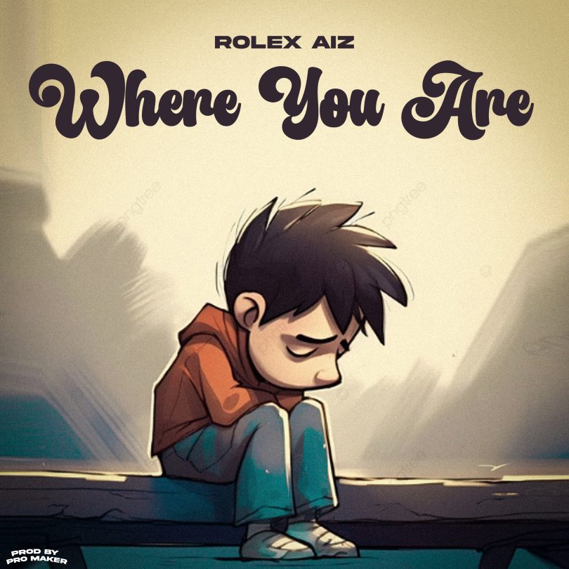 AUDIO Rolex – Where you Are DOWNLOAD