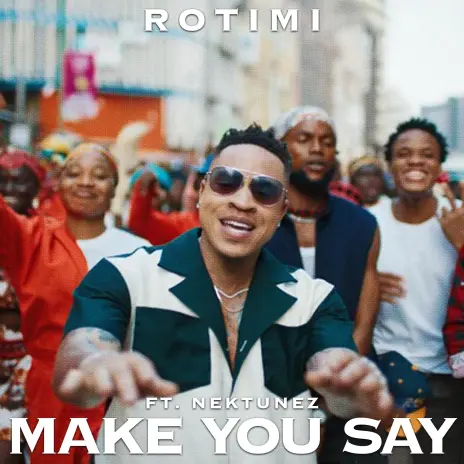 AUDIO Rotimi Ft Nektunez - Make You Say DOWNLOAD