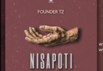 AUDIO Founder Tz – Nisapoti DOWNLOAD