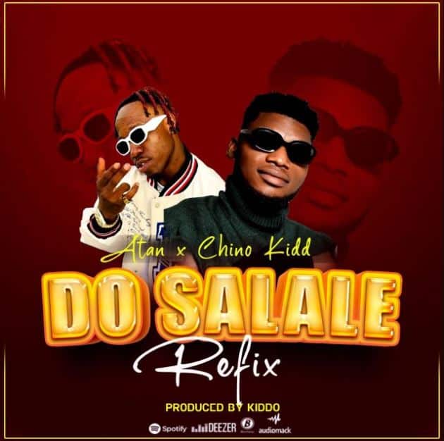 AUDIO Atan Ft Chino Kidd – Do Salale Refix DOWNLOAD