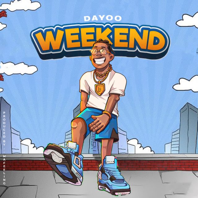 AUDIO Dayoo – Weekend DOWNLOAD