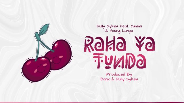 AUDIO Dully Sykes Ft Yammi & Young Lunya – Raha ya Tunda DOWNLOAD