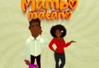 AUDIO Lady Jaydee – Mambo Matano DOWNLOAD