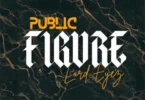 AUDIO Lord Eyez – Public Figure DOWNLOAD