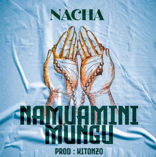 AUDIO Nacha – Namuamini Mungu DOWNLOAD