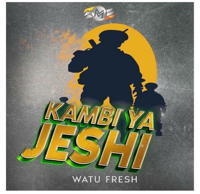 AUDIO Watu Fresh – Kambi ya Jeshi DOWNLOAD