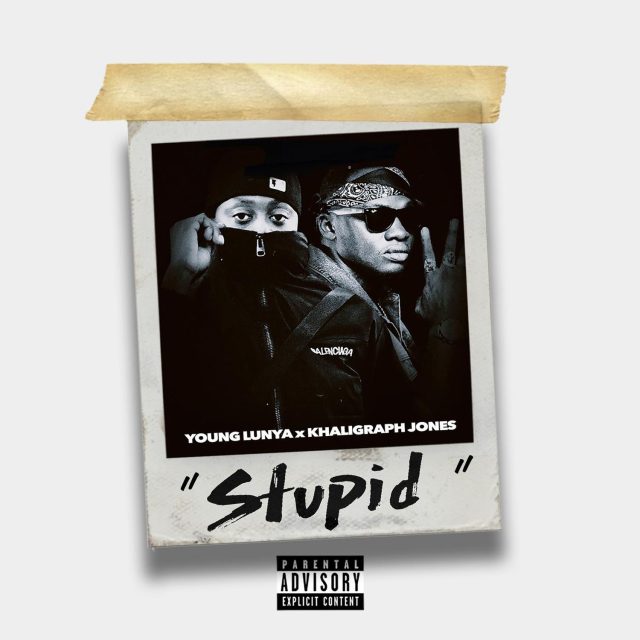 AUDIO Young Lunya Ft Khaligraph Jones - Stupid DOWNLOAD