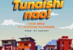 AUDIO Chidi Benz Ft Diamond Platnumz – Tunaishi Nao DOWNLOAD