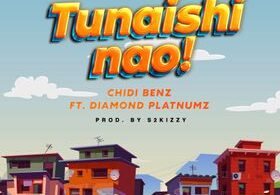 AUDIO Chidi Benz Ft Diamond Platnumz – Tunaishi Nao DOWNLOAD