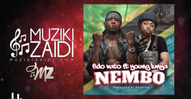 AUDIO Fido Vato Ft Young Lunya - Nembo DOWNLOAD