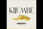 AUDIO Mabantu - Kijumbe DOWNLOAD