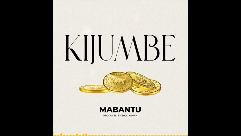 AUDIO Mabantu - Kijumbe DOWNLOAD