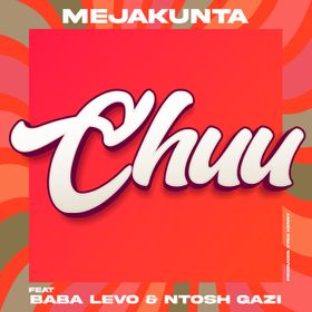 AUDIO Meja Kunta Ft Baba Levo & Ntosh Gazi – Chuu DOWNLOAD